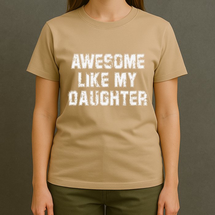 Awesome Like My Daughter As Awesome As My Daughter T-Shirt