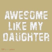 Awesome Like My Daughter As Awesome As My Daughter Button