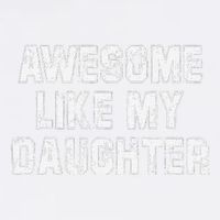 Awesome Like My Daughter As Awesome As My Daughter Garment-Dyed Sweatshirt