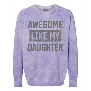 Awesome Like My Daughter Funny Fathers Day Dad Colorblast Crewneck Sweatshirt