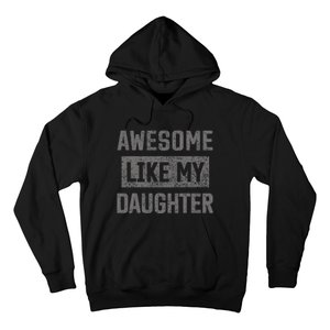 Awesome Like My Daughter Funny Fathers Day Dad Hoodie