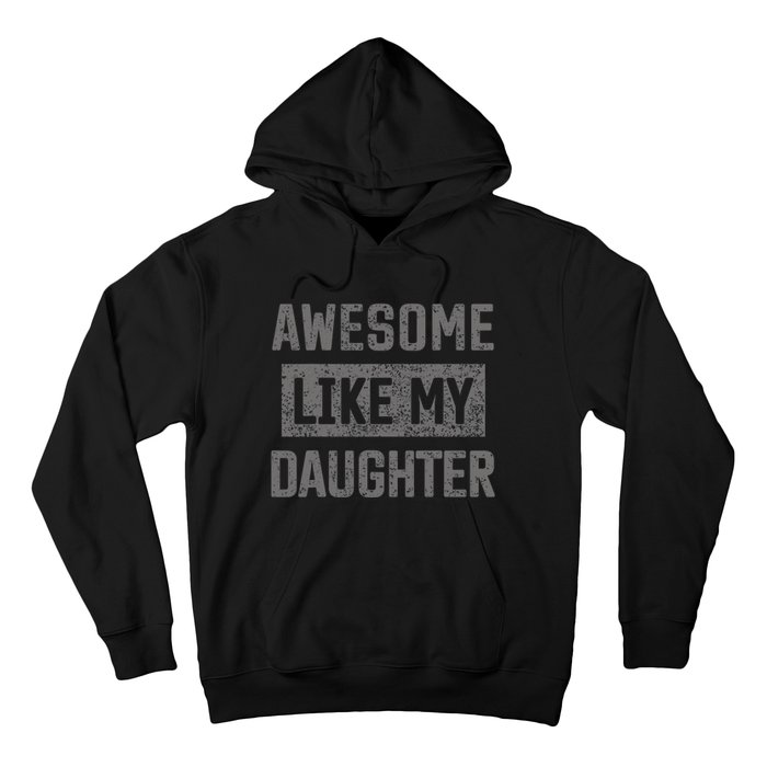 Awesome Like My Daughter Funny Fathers Day Dad Hoodie