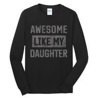 Awesome Like My Daughter Funny Fathers Day Dad Tall Long Sleeve T-Shirt