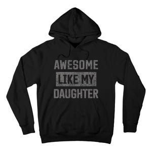 Awesome Like My Daughter Funny Fathers Day Dad Tall Hoodie