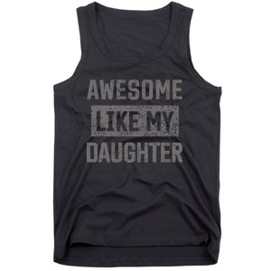 Awesome Like My Daughter Funny Fathers Day Dad Tank Top