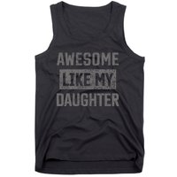 Awesome Like My Daughter Funny Fathers Day Dad Tank Top