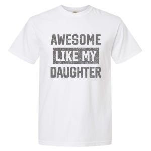 Awesome Like My Daughter Funny Fathers Day Dad Garment-Dyed Heavyweight T-Shirt