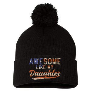 Awesome Like My Daughter Retro Funny Dad Fathers Day Dad Pom Pom 12in Knit Beanie