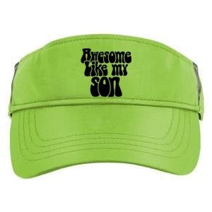 Awesome Like My Son Fathers Day T Adult Drive Performance Visor