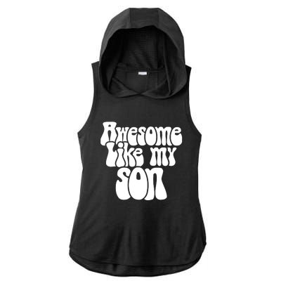 Awesome Like My Son Fathers Day T Ladies PosiCharge Tri-Blend Wicking Draft Hoodie Tank