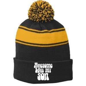 Awesome Like My Son Fathers Day T Stripe Pom Pom Beanie