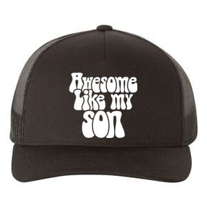 Awesome Like My Son Fathers Day T Yupoong Adult 5-Panel Trucker Hat