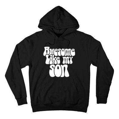 Awesome Like My Son Fathers Day T Hoodie