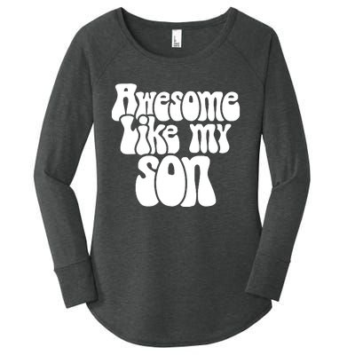 Awesome Like My Son Fathers Day T Women's Perfect Tri Tunic Long Sleeve Shirt