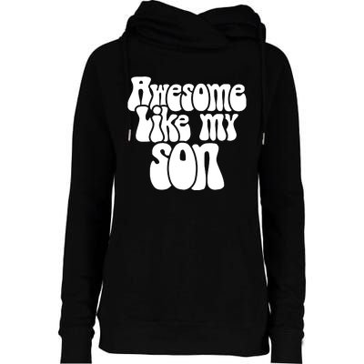 Awesome Like My Son Fathers Day T Womens Funnel Neck Pullover Hood