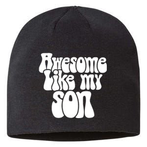 Awesome Like My Son Fathers Day T Sustainable Beanie