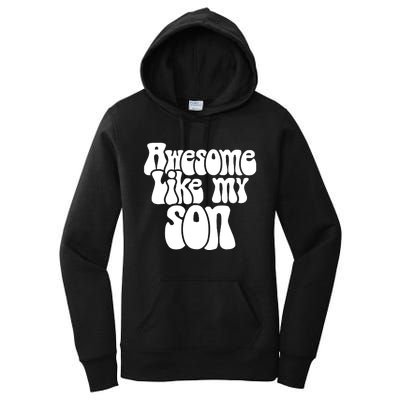 Awesome Like My Son Fathers Day T Women's Pullover Hoodie