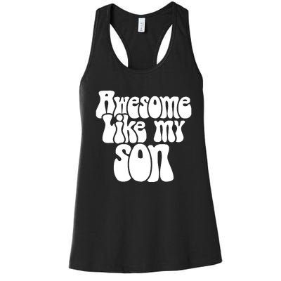 Awesome Like My Son Fathers Day T Women's Racerback Tank