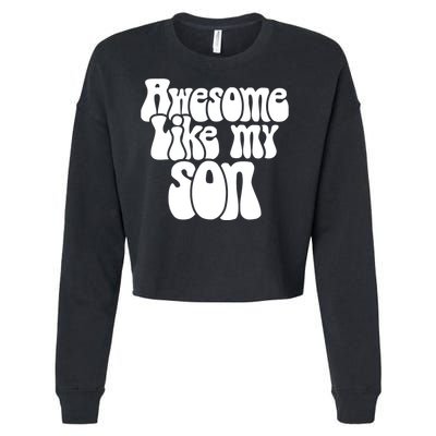 Awesome Like My Son Fathers Day T Cropped Pullover Crew