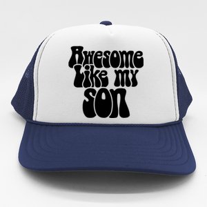 Awesome Like My Son Fathers Day T Trucker Hat