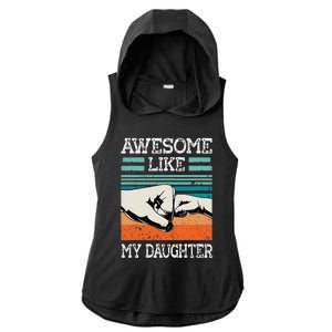 Awesome Like My Daughter Funny FatherS Day Dad Joke Ladies PosiCharge Tri-Blend Wicking Draft Hoodie Tank