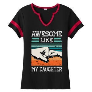 Awesome Like My Daughter Funny FatherS Day Dad Joke Ladies Halftime Notch Neck Tee