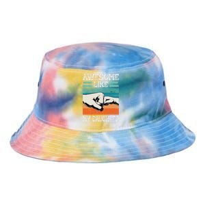 Awesome Like My Daughter Funny FatherS Day Dad Joke Tie Dye Newport Bucket Hat