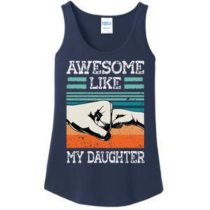 Awesome Like My Daughter Funny FatherS Day Dad Joke Ladies Essential Tank