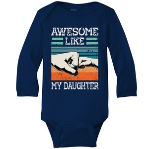 Awesome Like My Daughter Funny FatherS Day Dad Joke Baby Long Sleeve Bodysuit