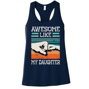 Awesome Like My Daughter Funny FatherS Day Dad Joke Women's Racerback Tank