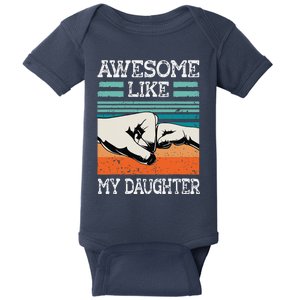 Awesome Like My Daughter Funny FatherS Day Dad Joke Baby Bodysuit