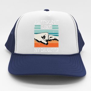 Awesome Like My Daughter Funny FatherS Day Dad Joke Trucker Hat