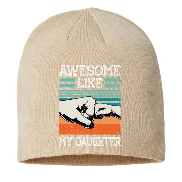 Awesome Like My Daughter Funny FatherS Day Dad Joke Sustainable Beanie