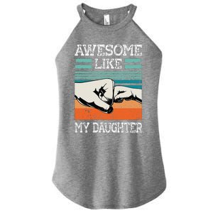 Awesome Like My Daughter Funny FatherS Day Dad Joke Women's Perfect Tri Rocker Tank