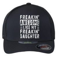 Awesome Like My Daughter Funny From Daughter Flexfit Unipanel Trucker Cap