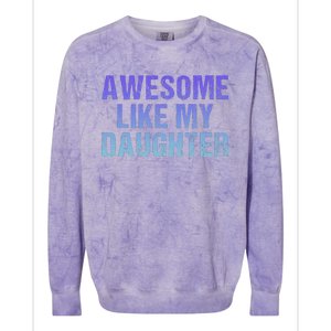 Awesome like my daughter fathers Day Colorblast Crewneck Sweatshirt