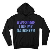 Awesome like my daughter fathers Day Tall Hoodie