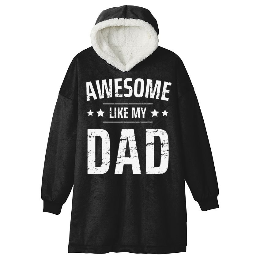 Awesome Like My Dad Sayings Funny Ideas For Fathers Day Hooded Wearable Blanket
