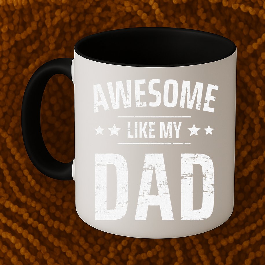 Awesome Like My Dad Sayings Funny Ideas For Fathers Day Mug