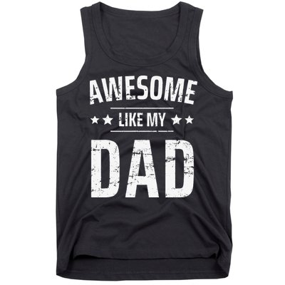 Awesome Like My Dad Sayings Funny Ideas For Fathers Day Tank Top