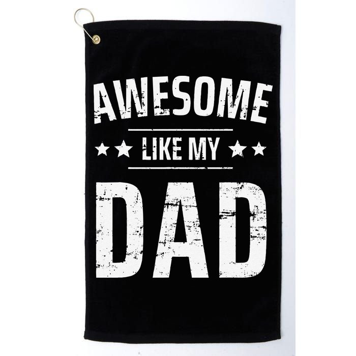Awesome Like My Dad Sayings Funny Ideas For Fathers Day Golf Towel