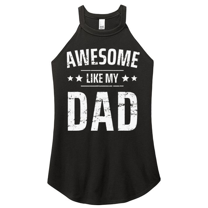 Awesome Like My Dad Sayings Funny Ideas For Fathers Day Women's Perfect Tri Rocker Tank