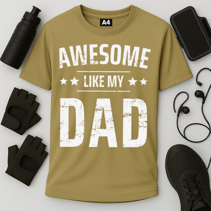 Awesome Like My Dad Sayings Funny Ideas For Fathers Day Performance Shirt