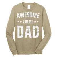 Awesome Like My Dad Sayings Funny Ideas For Fathers Day Long Sleeve Shirt