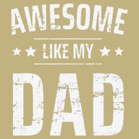 Awesome Like My Dad Sayings Funny Ideas For Fathers Day Magnet