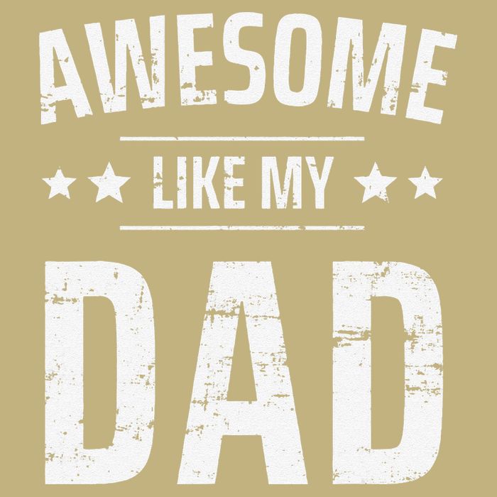 Awesome Like My Dad Sayings Funny Ideas For Fathers Day Magnet
