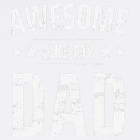 Awesome Like My Dad Sayings Funny Ideas For Fathers Day Garment-Dyed Sweatshirt