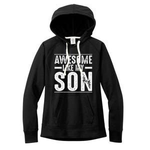 Awesome Like My Son Funny Mom Dad Women's Fleece Hoodie