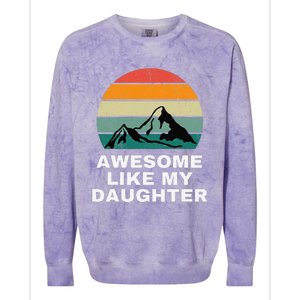 Awesome Like My Daughter Gift Funny FatherS Day Colorblast Crewneck Sweatshirt