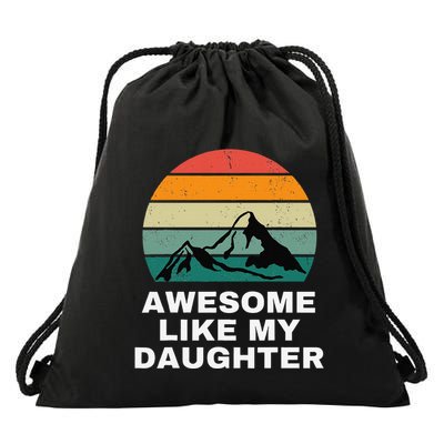 Awesome Like My Daughter Gift Funny FatherS Day Drawstring Bag